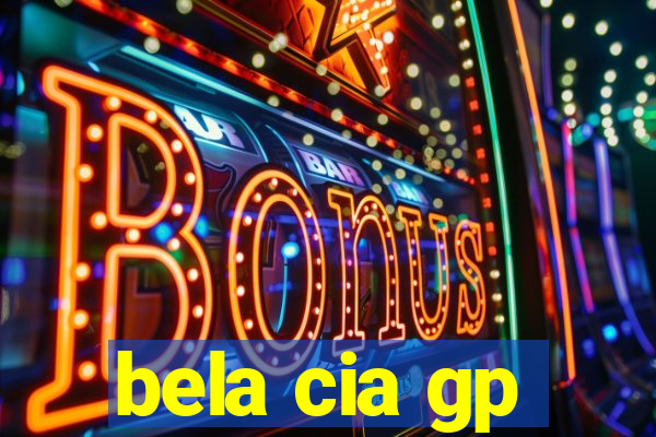 bela cia gp